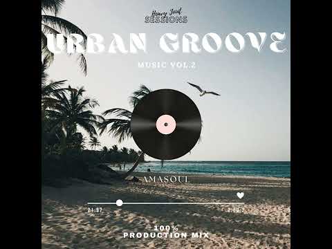 Urban Groove Music Vol.02 (Production Mix) Mixed by aMaSoul.