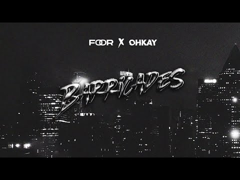 FooR x OHKAY - Barricades