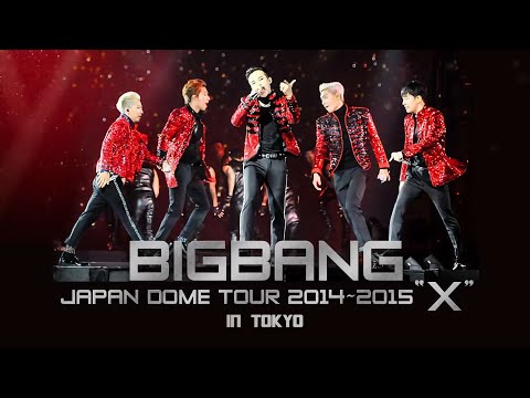 BIGBANG JAPAN DOME TOUR 2014～2015“X”IN TOKYO