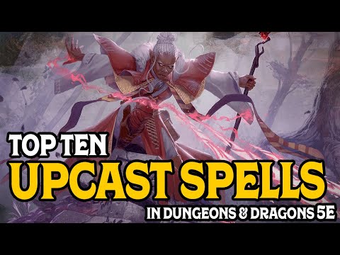 Our Top Ten Spells to Upcast in Dungeons and Dragons 5e