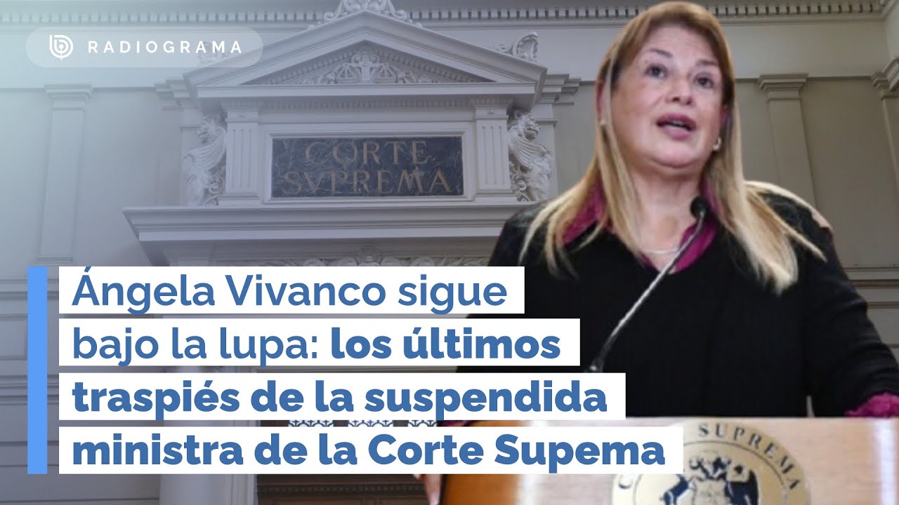 Los últimos traspiés de la suspendida ministra de la Corte Suprema, Ángela Vivanco