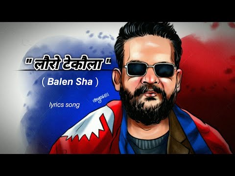 " Lauro Tekaula " (lyrics song) @BalenShah Mayor of Kathmandu