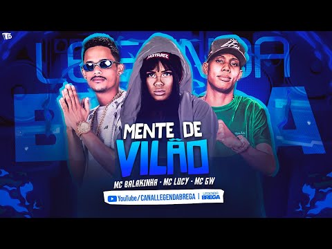 MC BALAKINHA Feat. MC LUCY E MC GW - MENTE DE VILÃO - REMIX BREGA FUNK