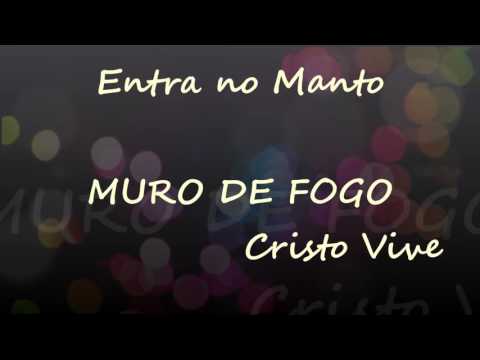 Muro de Fogo // Entra no manto // vídeo e letra