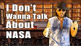I Don&#39;t Wanna Talk About NASA - Conspiracy Music Guru