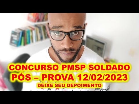 Pós-prova 12/02/2023 Concurso Soldado PMSP 2022 deixe seu depoimento