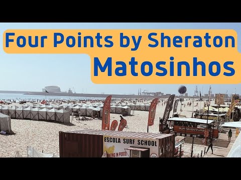 Four Points by Sheraton Matosinhos | Porto | Marriott Bonvoy | Hotel Review