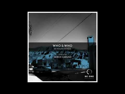 Who & Who - In Your Hands (Original Mix) [Be One Records]