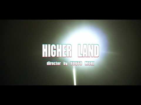 HIGHER LAND-MIRO(feat.Jelly,Tedeey,Lequio,Sea Lil Zon-B)  Dir by YUUTO MORI