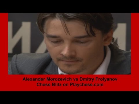 GM Alexander Morozevich vs GM Dmitry Frolyanov Chess Blitz on Playchess.com  Part 3