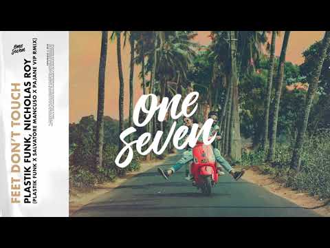 Plastik Funk, Nicholas Roy – Feet Don’t Touch (Plastik Funk x Salvatore Mancuso x Pajane VIP Remix)