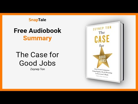 The Case for Good Jobs by Zeynep Ton: 6 Minute Summary