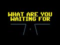 Coska - What Are You Waiting For 