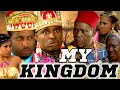 MY KINGDOM (OLU JACOBS, KENNETH OKONKWO, MIKE EZURUONYE, MARTHA ANKOMAH) NOLLYWOOD CLASSIC MOVIES