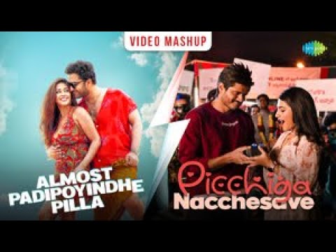 Almost Padipoyindhe Pilla X Picchiga Nacchesave - Video Mashup | Chaitan Bharadwaj | Leon James