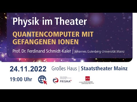 PHYSIK IM THEATER: Quantencomputer mit gefangenen Ionen (24.11.2022)