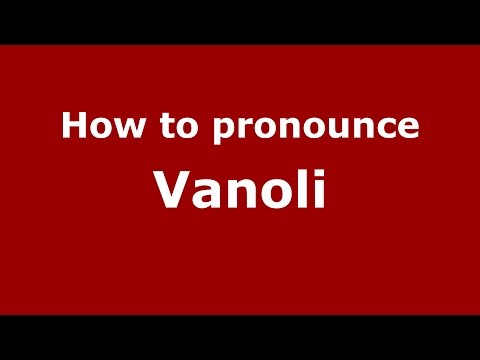 How to pronounce Vanoli