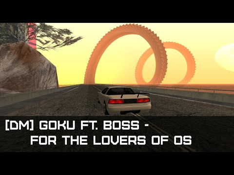 MTA [DM] Goku ft. Boss - For The Lovers Of OS