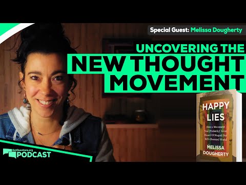 Happy Lies: What is the New Thought Movement and why is it so dangerous? - Podcast Episode 242