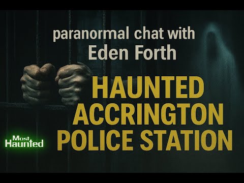 Haunted Accrington: Most Haunted At The Abandoned Police Station & Courts | Eden Forth Investigation
