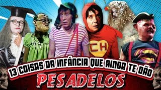 13 coisas da infância que ainda te dão PESADELOS