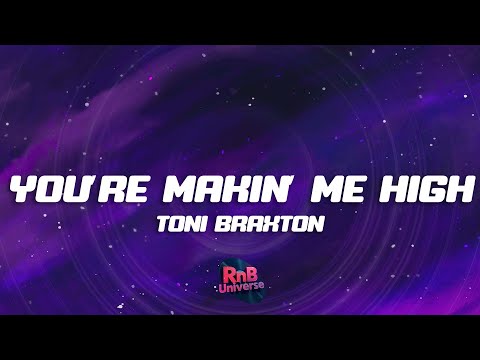 Toni Braxton - You're Makin' Me High (Lyrics)