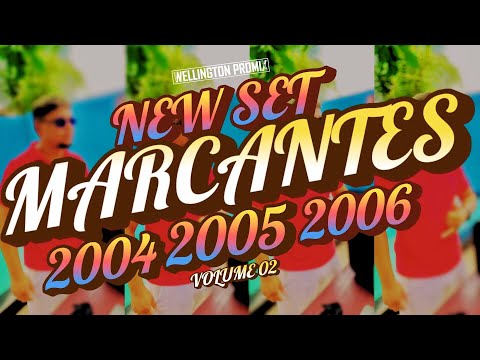 NEW SET MARCANTES (2004//2005//2006) SÓ AS MELHORES SEGUNDA EDIÇÃO @wellingtonpromix1670