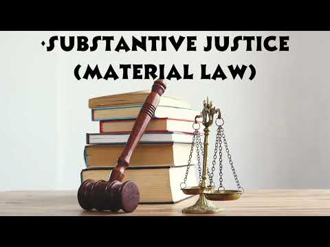 Formal justice (Procedural law) vs Substantive justice (material law) ILW1501