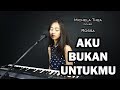 AKU BUKAN UNTUKMU ROSSA MICHELA THEA COVER