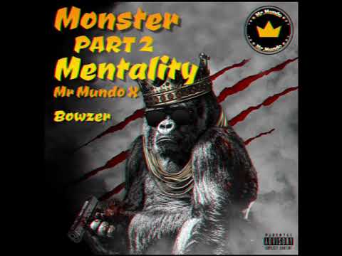 Mr Mundo X Bowzer - Monster Mentality (Part 2) Prod By Gherah_Beatz