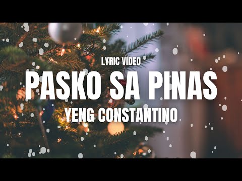 Pasko Sa Pinas - Yeng Constantino (Lyric Video)