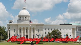 Montgomery (AL) in a weekend: a 48-hour city guide