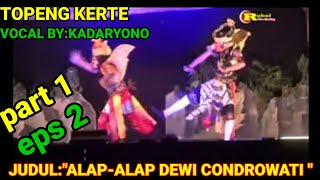 Download lagu KADARYONO ALAP ALAP DEWI CONDROWATI TOPENG KERTE K... mp3