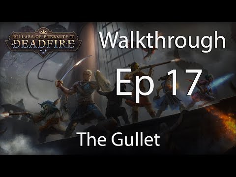 Pillars of Eternity 2 POTD Walkthrough - E17 The Gullet