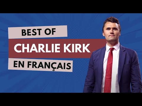 Charlie Kirk in French - the best of