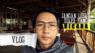 Download lagu VLOG #6 - JANGAN LIHAT SIAPA YANG BICARA mp3