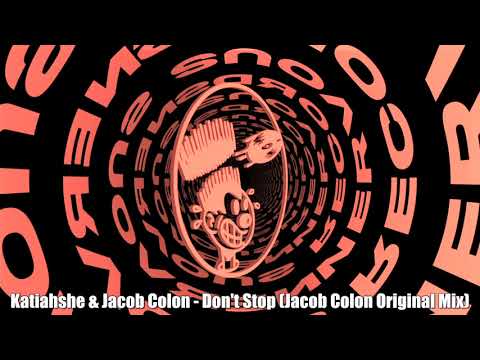 Katiahshé & Jacob Colon - Don't Stop (Jacob Colon Original Mix)
