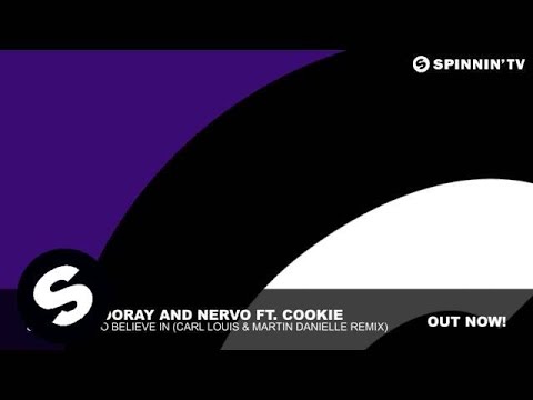 Norman Doray and NERVO ft. Cookie - Something To Believe In (Carl Louis & Martin Danielle Remix)