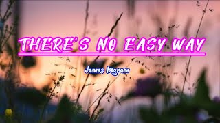 There&#39;s no easy way - James Ingram (Lyrics)