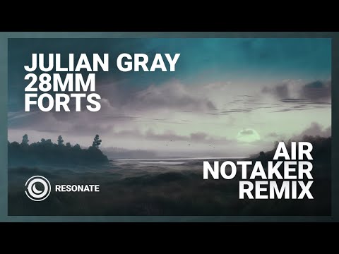 Julian Gray, 28mm & Forts - Air (Notaker Extended Remix)