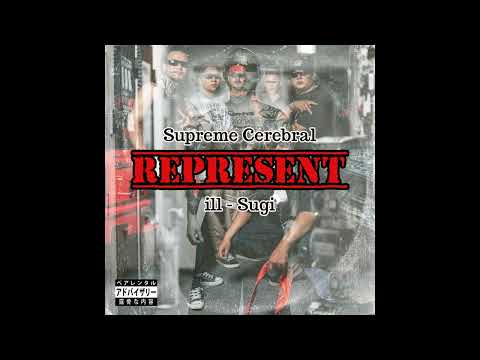 Supreme Cerebral - Represent (Prod. ill-Sugi)