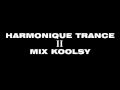 Harmonique Trance Mix II Mixed By Koolsy 