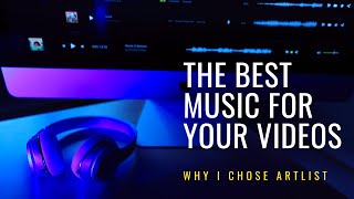 THE BEST MUSIC FOR YOUR VIDEOS | Why I Chose Artlist