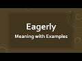 Eagerly Meaning with Examples