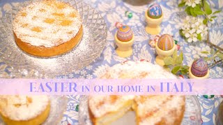 PREPARING FOR PASQUA: Italian Easter Baking & Decorating in our Home in Italy (Pastiera Napoletana)
