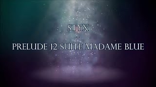 Styx - &quot;Prelude 12/Suite Madame Blue&quot; HQ/With Onscreen Lyrics!