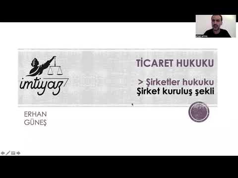 Erhan Güneş - Ticaret Hukuku - Şirketler Hukuku - Şirket kuruluşu - Konu anlatımı
