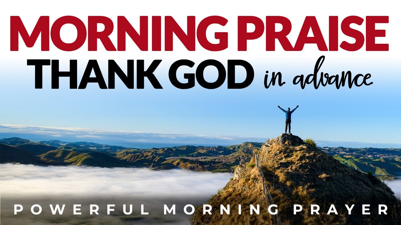 Thanking God In Advance Every Morning, Open Doors Of Blessings To Your Day | Morning Prayer