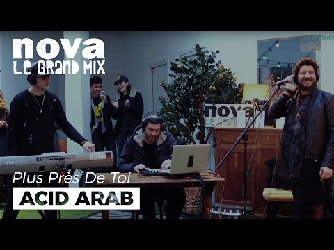 Acid Arab - La Hafla feat Sofiane Saidi  | Live Plus Près De Toi