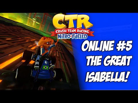 A Grande Isabella! - Crash Team Racing: Nitro-Fueled Online Races #5